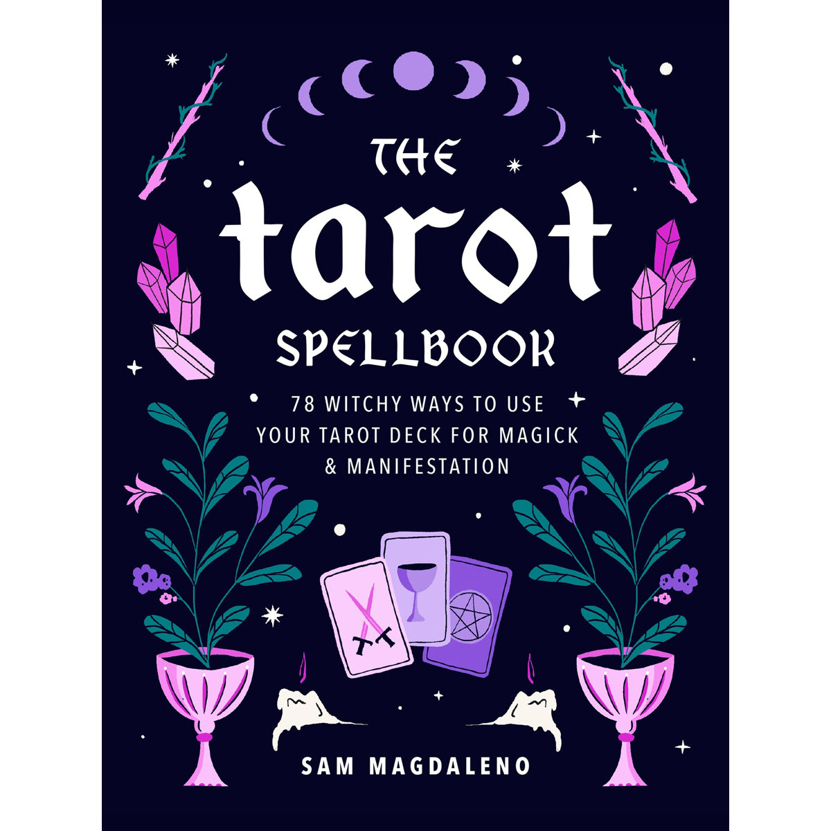 Tarot Spellbook: Rituals and Spells Guide