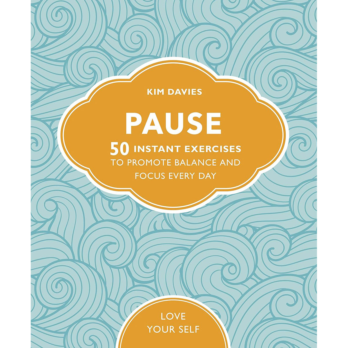Pause: 50 Instant Exercises to Promote Balance and Focus